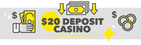 $20 Minimum Deposit